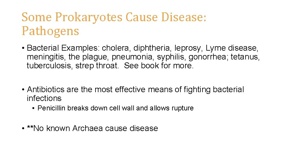 Some Prokaryotes Cause Disease: Pathogens • Bacterial Examples: cholera, diphtheria, leprosy, Lyme disease, meningitis,