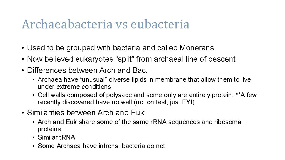 Archaeabacteria vs eubacteria • Used to be grouped with bacteria and called Monerans •