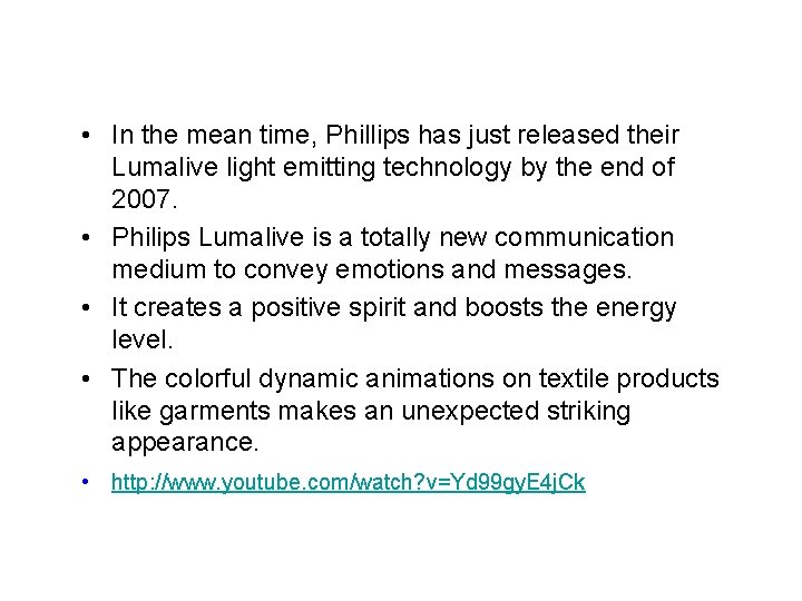  • In the mean time, Phillips has just released their Lumalive light emitting