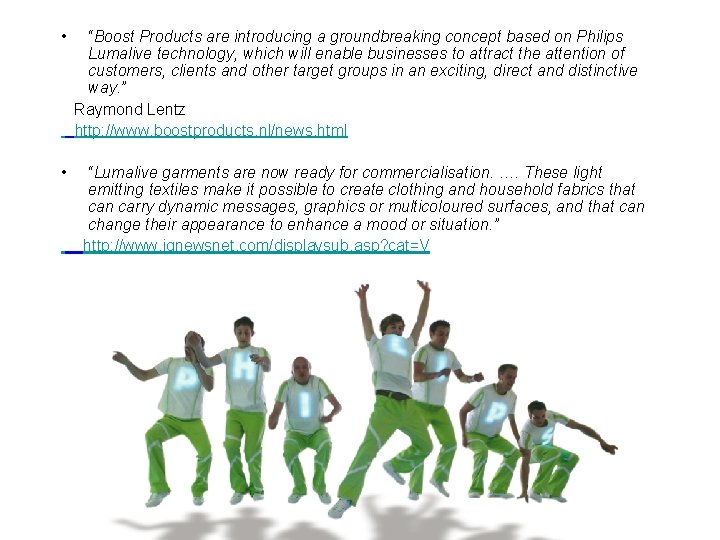  • • “Boost Products are introducing a groundbreaking concept based on Philips Lumalive