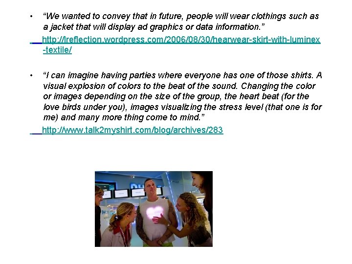  • “We wanted to convey that in future, people will wear clothings such