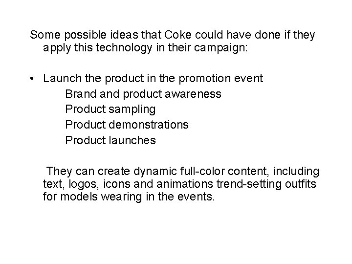 Some possible ideas that Coke could have done if they apply this technology in