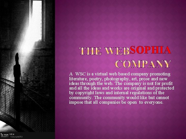 SOPHIA A WSC is a virtual web based company promoting literature, poetry, photography, art,