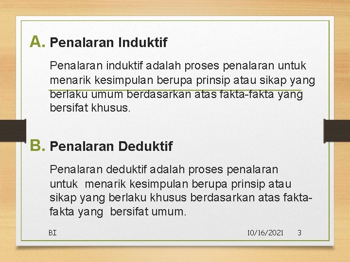 A. Penalaran Induktif Penalaran induktif adalah proses penalaran untuk menarik kesimpulan berupa prinsip atau A. Penalaran Induktif Penalaran induktif adalah proses penalaran untuk menarik kesimpulan berupa prinsip atau