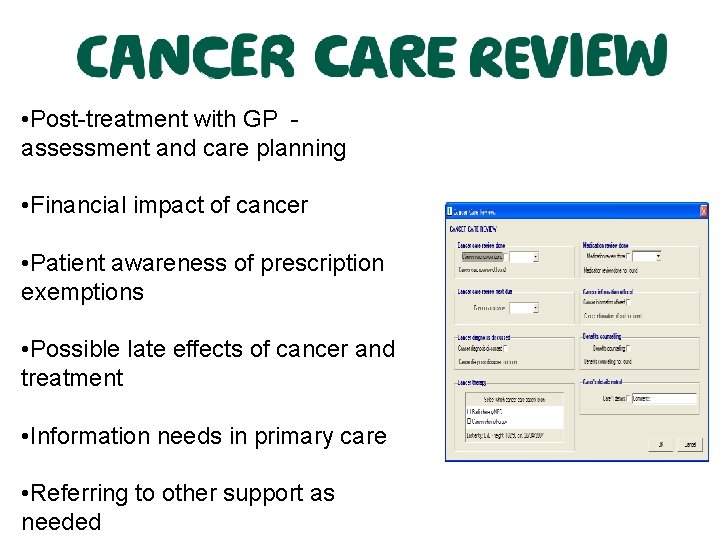  • Post-treatment with GP assessment and care planning • Financial impact of cancer
