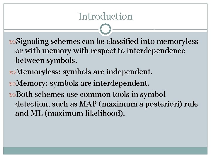 Introduction Signaling schemes can be classified into memoryless or with memory with respect to