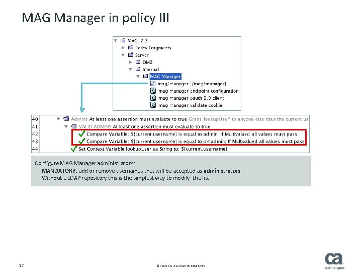 MAG Manager in policy III Configure MAG Manager administrators: - MANDATORY: add or remove