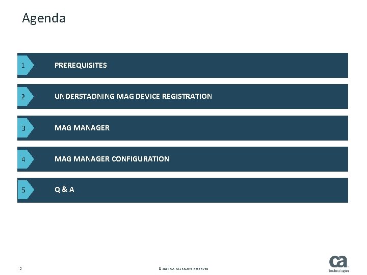 Agenda 1 PREREQUISITES 2 UNDERSTANDING MAG DEVICE REGISTRATION UNDERSTADNING 3 MAG MANAGER 4 MAG