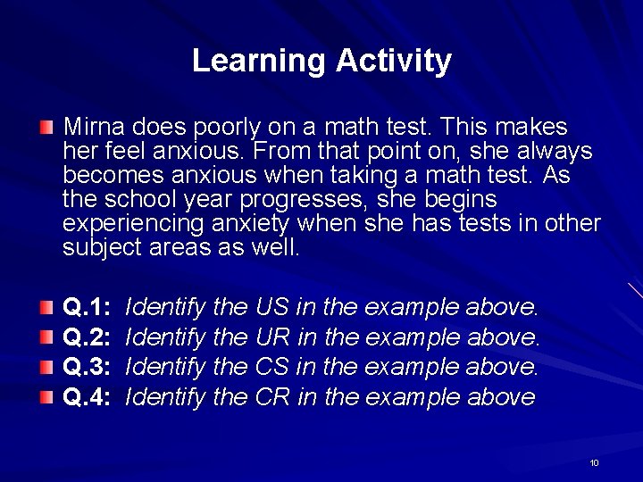 Learning Activity Mirna does poorly on a math test. This makes her feel anxious.