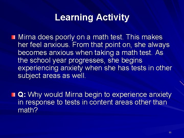 Learning Activity Mirna does poorly on a math test. This makes her feel anxious.