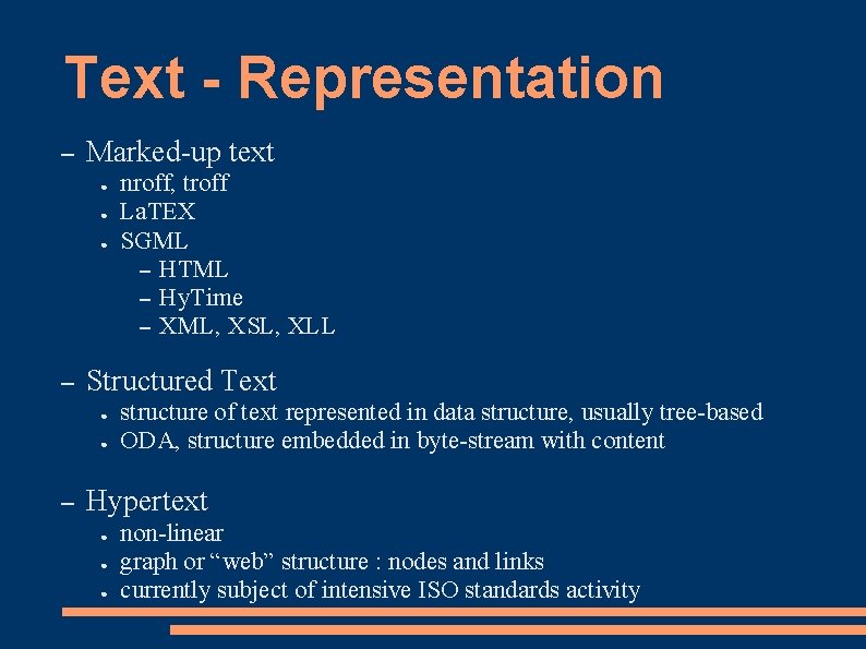 Text - Representation – Marked-up text ● ● ● – Structured Text ● ●