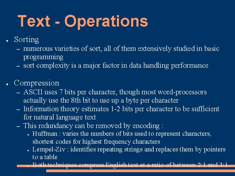 Text - Operations ● Sorting – – ● numerous varieties of sort, all of