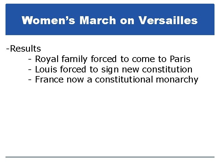 Women’s March on Versailles Storming of Versailles October 1, 1789 -Results - Royal family