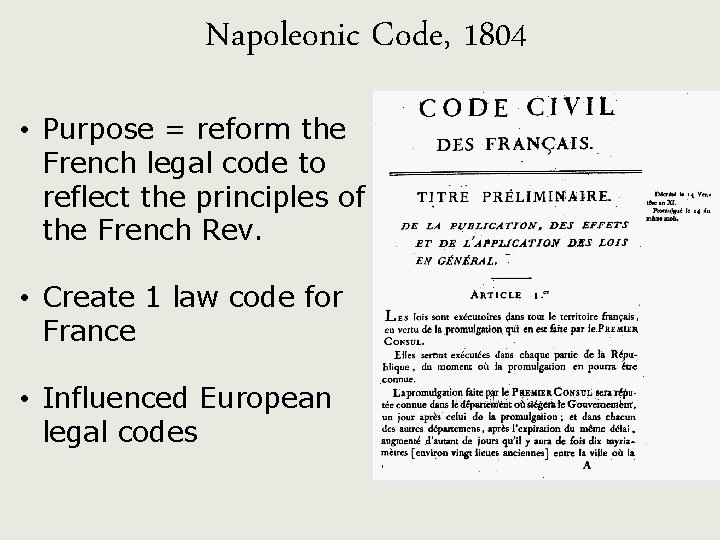Napoleonic Code, 1804 • Purpose = reform the French legal code to reflect the
