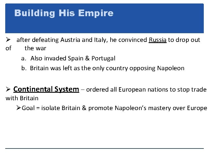 Building His Empire Ø after defeating Austria and Italy, he convinced Russia to drop