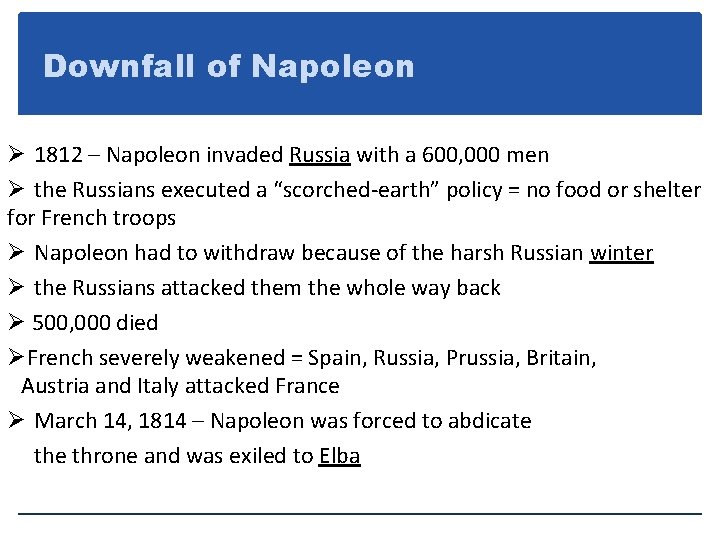 Downfall of Napoleon Ø 1812 – Napoleon invaded Russia with a 600, 000 men
