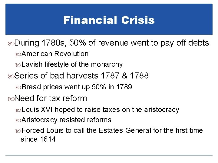 Financial Crisis During 1780 s, 50% of revenue went to pay off debts American