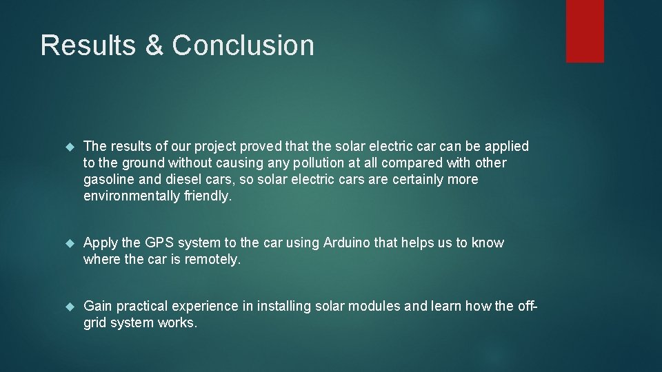 Results & Conclusion The results of our project proved that the solar electric car