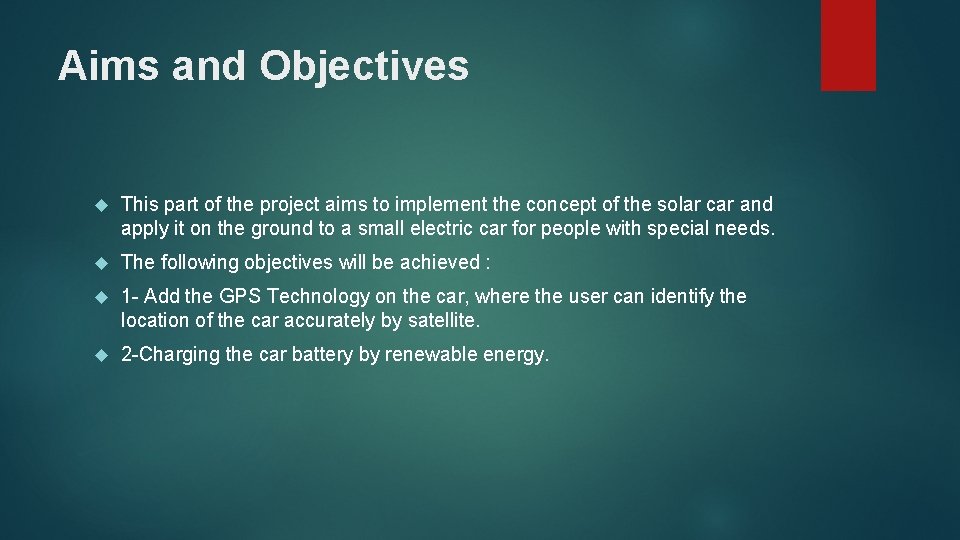 Aims and Objectives This part of the project aims to implement the concept of