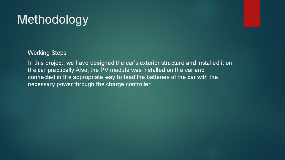 Methodology Working Steps In this project, we have designed the car's exterior structure and