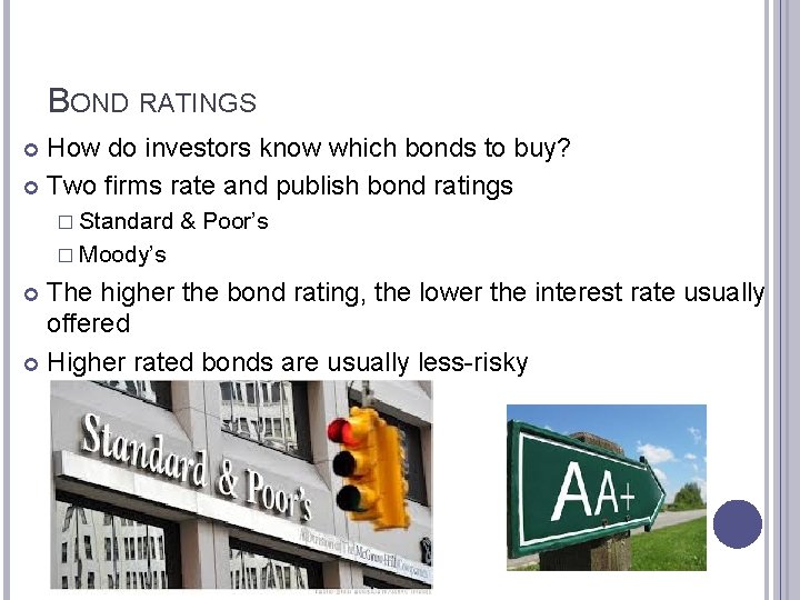 BOND RATINGS How do investors know which bonds to buy? Two firms rate and