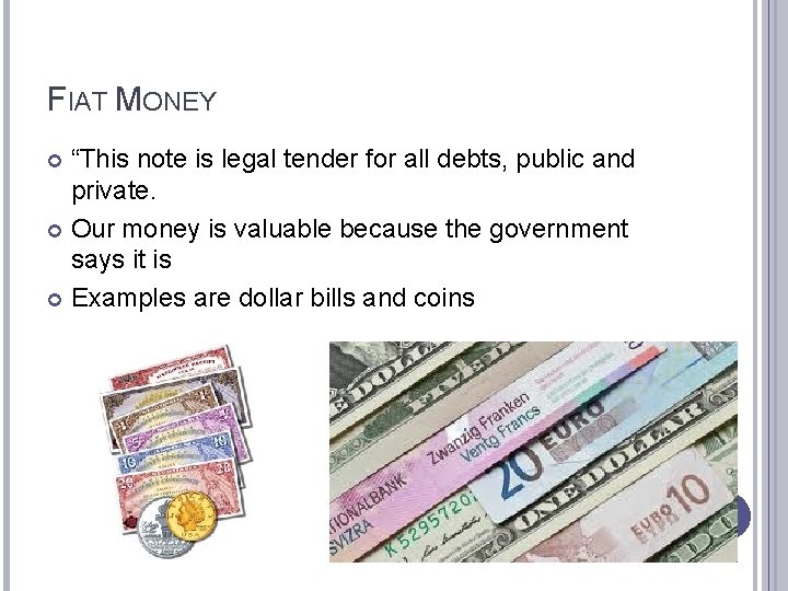 FIAT MONEY “This note is legal tender for all debts, public and private. Our