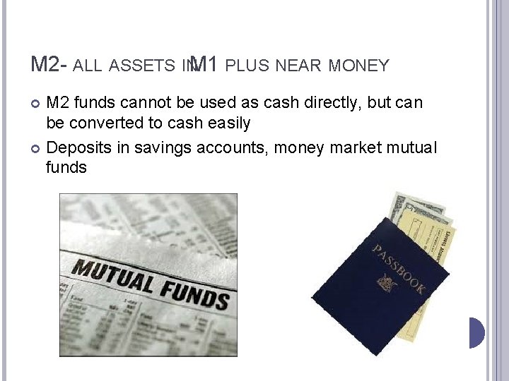 M 2 - ALL ASSETS INM 1 PLUS NEAR MONEY M 2 funds cannot
