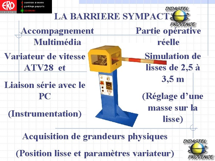 LA BARRIERE SYMPACT Accompagnement Partie opérative Multimédia réelle Simulation de Variateur de vitesse lisses