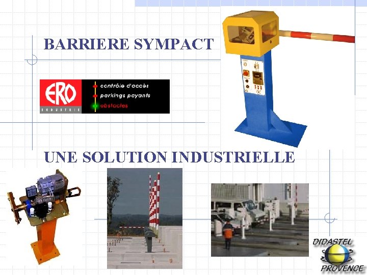 BARRIERE SYMPACT UNE SOLUTION INDUSTRIELLE 