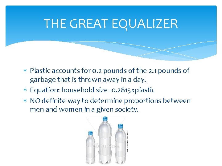 THE GREAT EQUALIZER Plastic accounts for 0. 2 pounds of the 2. 1 pounds