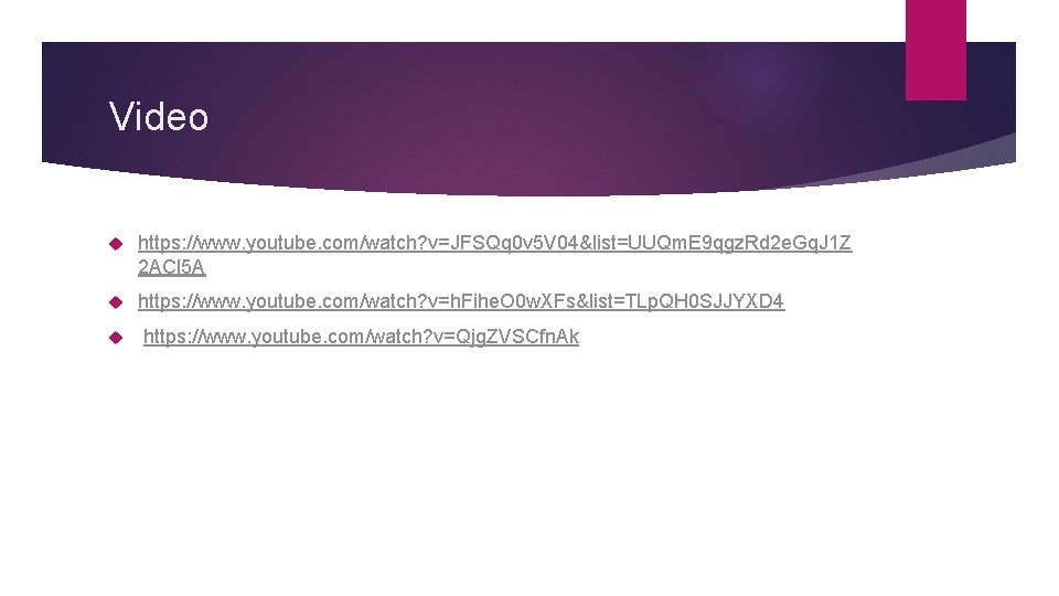 Video https: //www. youtube. com/watch? v=JFSQq 0 v 5 V 04&list=UUQm. E 9 qgz.