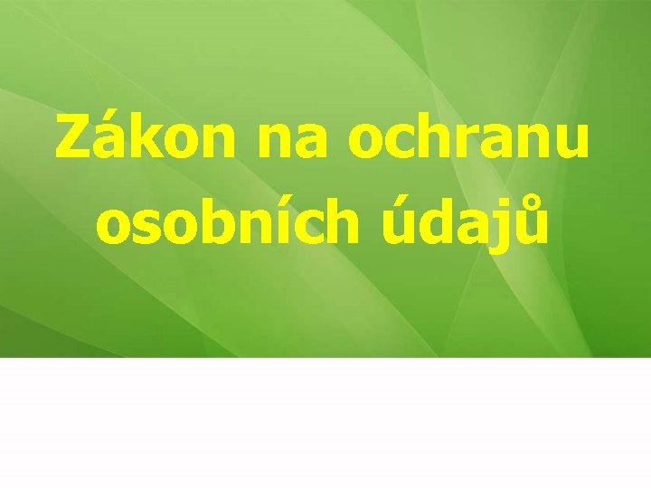 Zákon na ochranu osobních údajů 