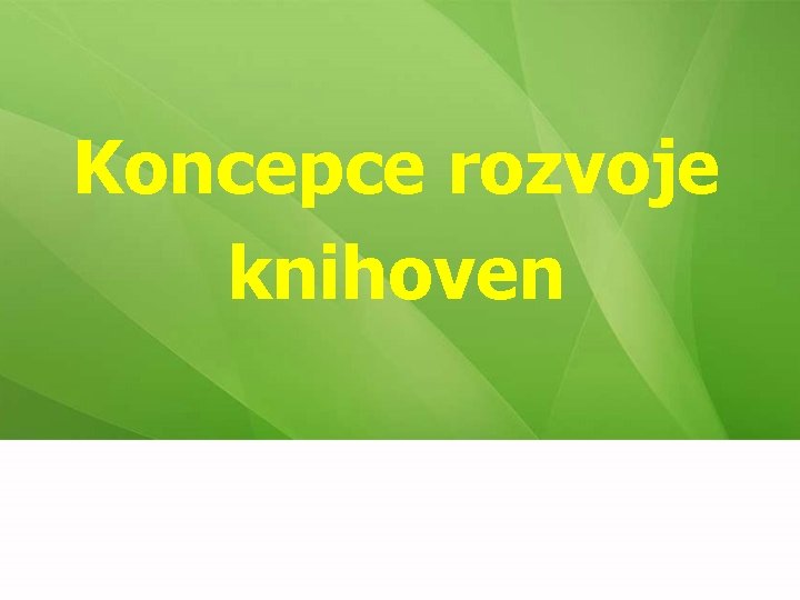 Koncepce rozvoje knihoven 