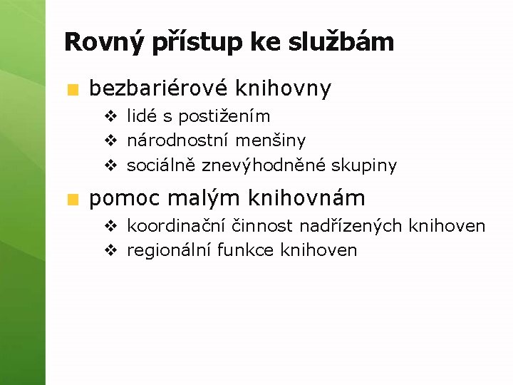 Rovný přístup ke službám bezbariérové knihovny v lidé s postižením v národnostní menšiny v