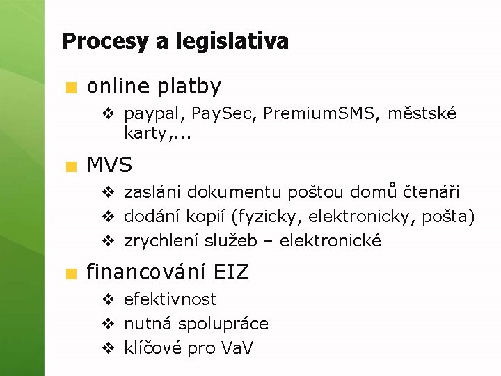 Procesy a legislativa online platby v paypal, Pay. Sec, Premium. SMS, městské karty, .