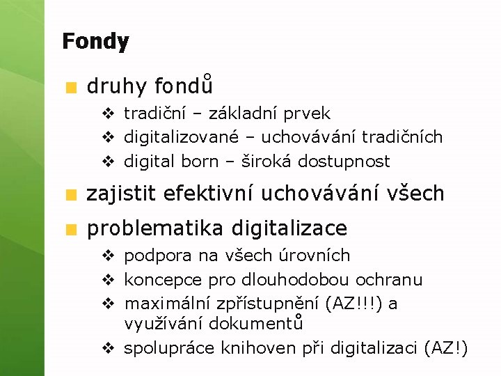 Fondy druhy fondů v tradiční – základní prvek v digitalizované – uchovávání tradičních v