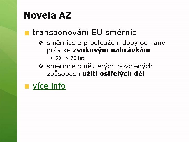 Novela AZ transponování EU směrnic v směrnice o prodloužení doby ochrany práv ke zvukovým