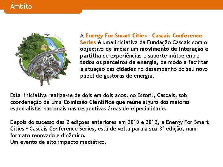  mbito A Energy For Smart Cities – Cascais Conference Series é uma iniciativa