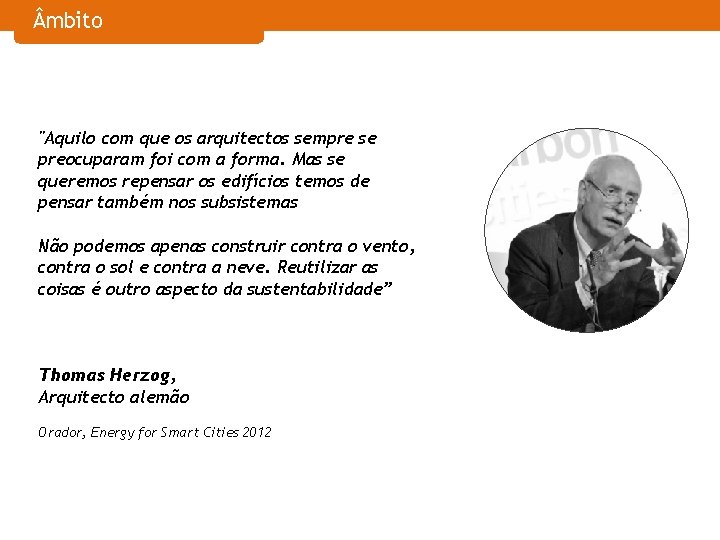  mbito "Aquilo com que os arquitectos sempre se preocuparam foi com a forma.