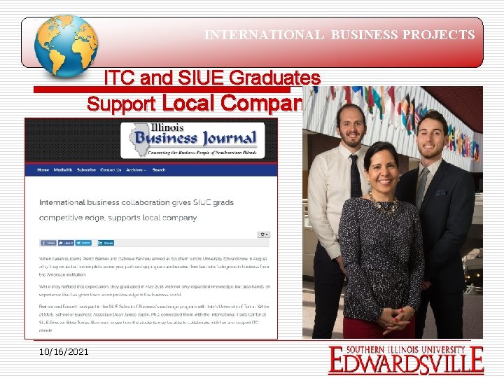 INTERNATIONAL BUSINESS PROJECTS ITC and SIUE Graduates Support Local Company 10/16/2021 