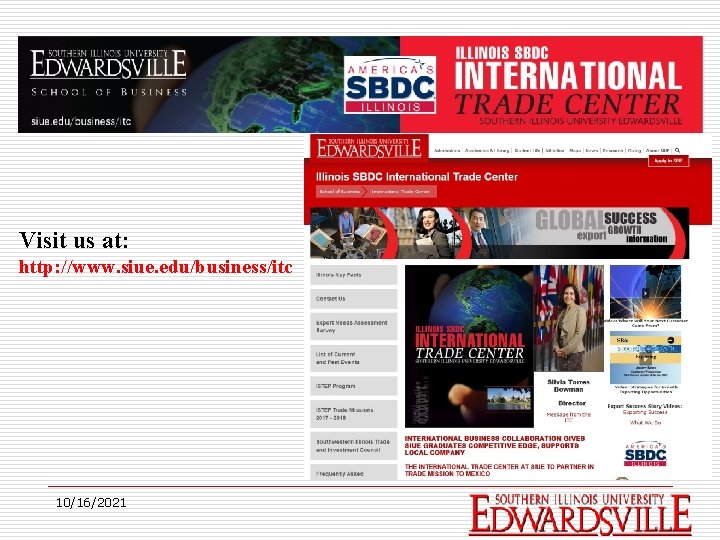 Visit us at: http: //www. siue. edu/business/itc 10/16/2021 