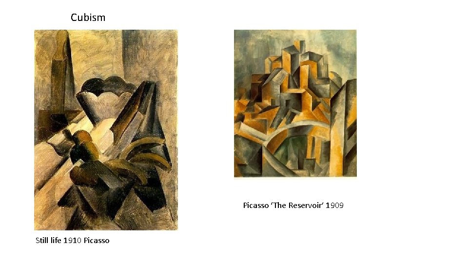 Cubism Picasso ‘The Reservoir’ 1909 Still life 1910 Picasso 