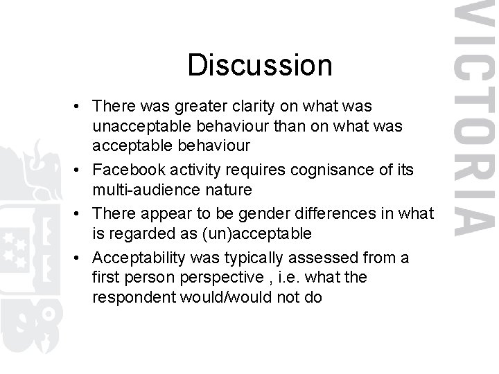 Discussion • There was greater clarity on what was unacceptable behaviour than on what