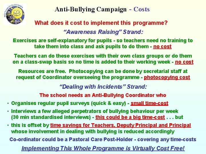 Anti-Bullying Campaign - Costs What does it cost to implement this programme? “Awareness Raising”