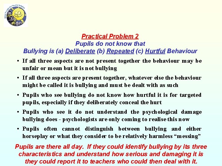 Practical Problem 2 Pupils do not know that Bullying is (a) Deliberate (b) Repeated