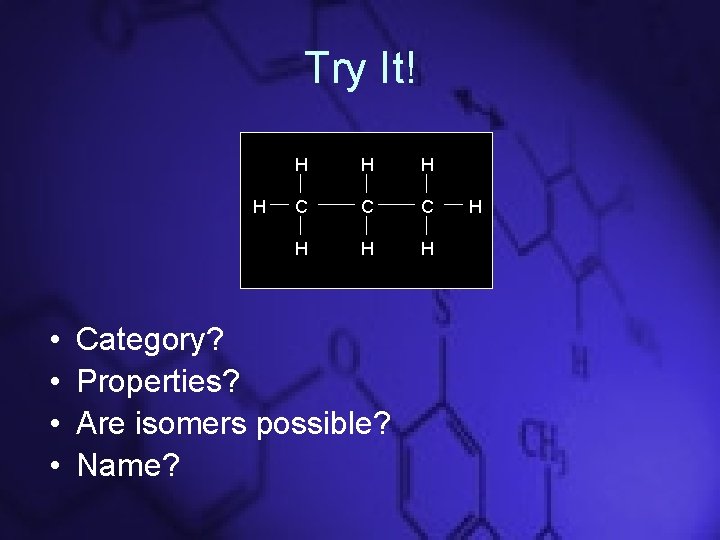 Try It! H • • H H H C C C H H H