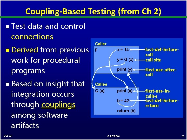Coupling-Based Testing (from Ch 2) n n n Test data and control connections Derived