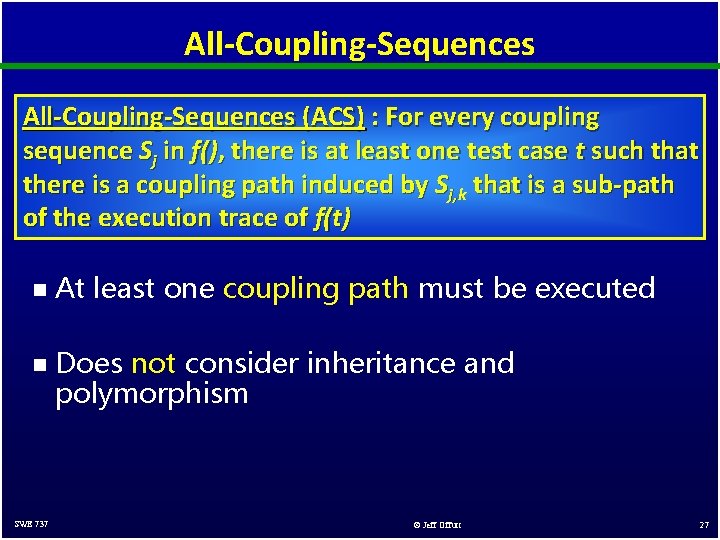All-Coupling-Sequences (ACS) : For every coupling sequence Sj in f(), there is at least
