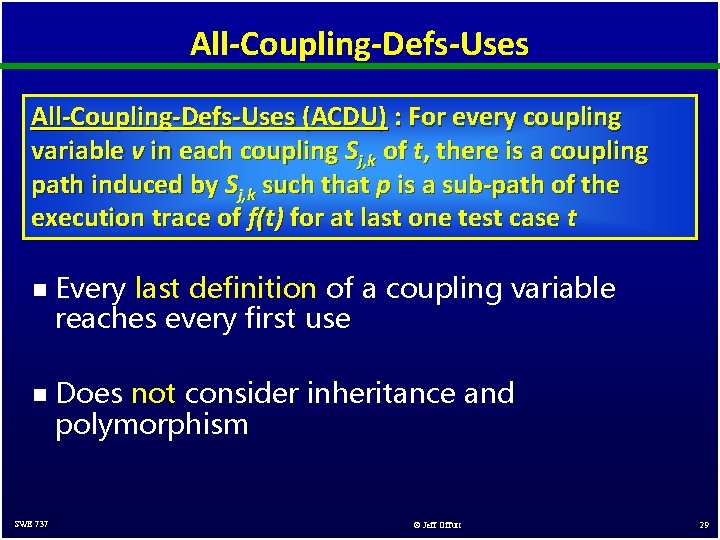 All-Coupling-Defs-Uses (ACDU) : For every coupling variable v in each coupling Sj, k of