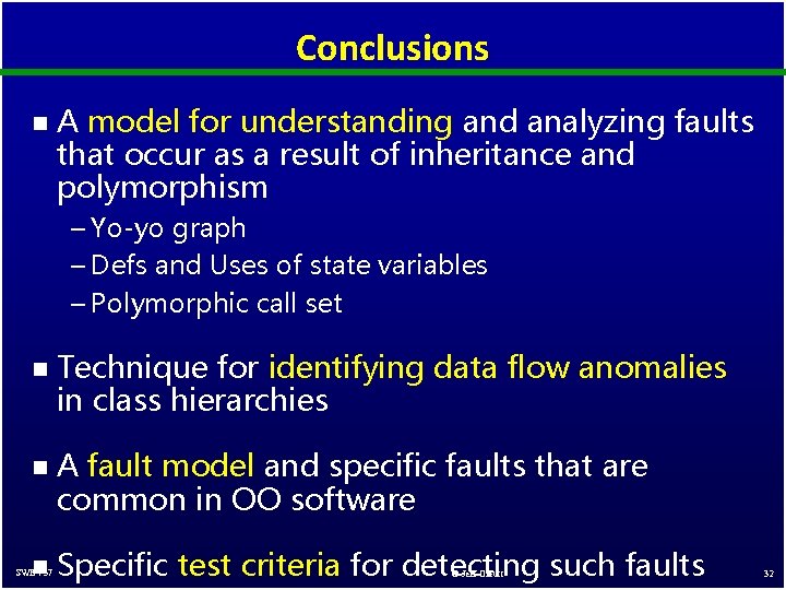 Conclusions n A model for understanding and analyzing faults that occur as a result